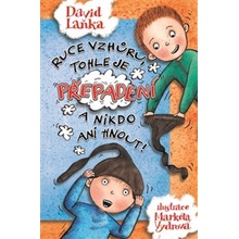 Ruce vzhůru, tohle je přepadení a nikdo ani hnout! - David Laňka