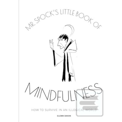 Mr Spock's Little Book of Mindfulness - Glenn Dakin