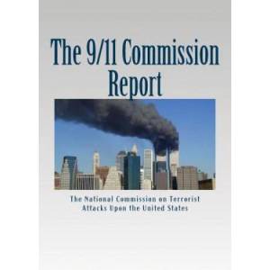 The 9/11 Commission Report: Final Report of the National Commission on | The National Com Upon the United States (ISBN: 9781505701852)