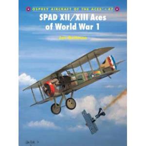 SPAD XII/XIII Aces of World War I | Jon Guttman (2002)
