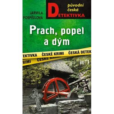 Prach, popel a dým - Jarmila Pospíšilová