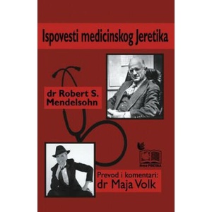 Ispovest medicinskog jeretika | Maja Volk (ISBN: 9781497591295)