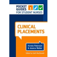 Clinical Placements: Pocket Guides for Student Nurses Paterson Kirstie Queen Margaret University Edinburgh