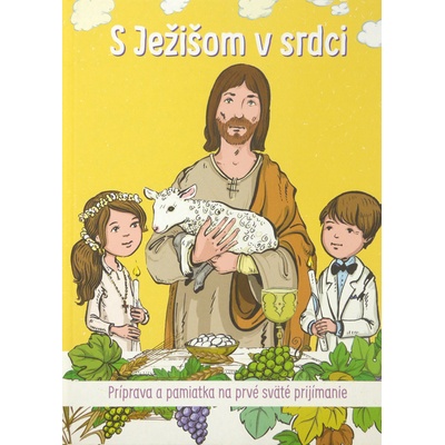 S Ježišom v srdci - Príprava a pamiatka na prvé sväté prijímanie