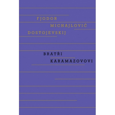 Bratři Karamazovovi - Fjodor Michajlovič Dostojevskij