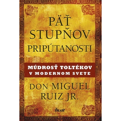Päť stupňov pripútanosti - Don Miguel Ruiz