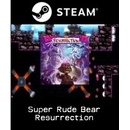Super Rude Bear Resurrection
