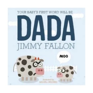 Your Baby's First Word Will Be Dada | Jimmy Fallon (ISBN: 9781444931440)