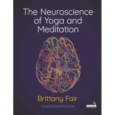 The Neuroscience of Yoga and Meditation - Fair Brittany