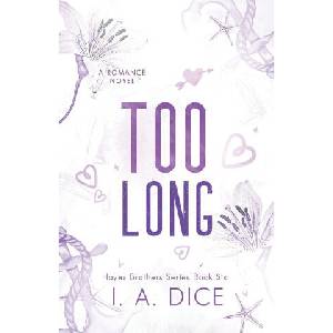 Too Long | I. A. Dice (ISBN: 9798863351940)