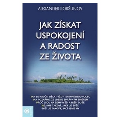 Jak získat uspokojení a radost ze života