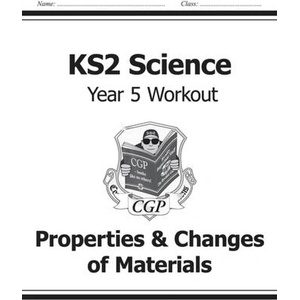 KS2 Science Year Five Workout: Properties & Changes of Materials (ISBN: 9781782940890)