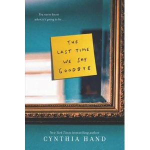 The Last Time We Say Goodbye | Cynthia Hand (ISBN: 9780062318480)