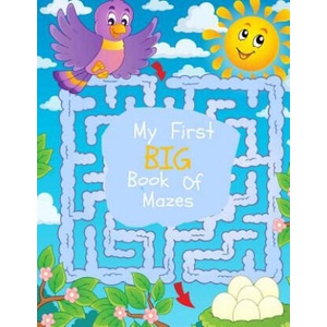 My First Big Book of Mazes: Maze Puzzles for Kids: Big Book Of Mazes for KIds Ages 4-8 | Busy Hands Books (ISBN: 9781974583904)