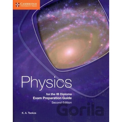 Physics for the IB Diploma Exam Preparation Guide Tsokos K. A.