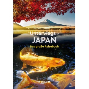 KUNTH Unterwegs in Japan | Andrea Lammert, Sibylle von Kapff, Kerstin Majewski (ISBN: 9783969652145)