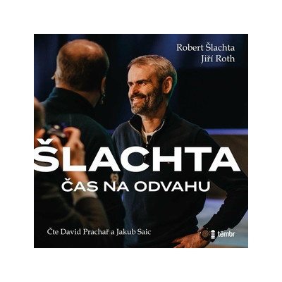 Robert Šlachta, Jiří Roth: Čas Na Odvahu