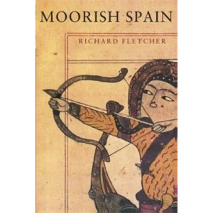 Moorish Spain | Richard Fletcher (2001)