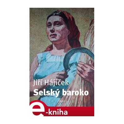 Selský baroko - Jiří Hájíček