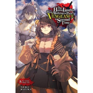 Hero Laughs While Walking the Path of Vengeance a Second Time, Vol. 5 (light novel) | Nero (ISBN: 9781975323783)