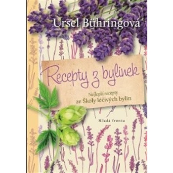 Recepty z bylinek - Nejlepší recepty ze Školy léčivých bylin - Bühringová Ursel