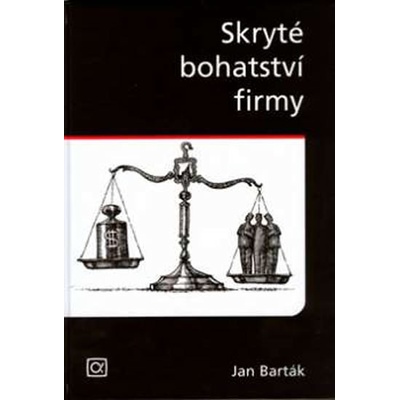 Skryté bohatství firmy - Jan Barták