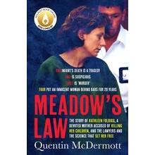 Meadow's Law The true story of Kathleen Folbigg and the science that set her free by an award winning journalist for readers of THE TEACHER'S PET and MISSING WILLIAM TYRRELL