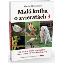 Malá kniha o zvieratách 3 - Monika Moravčíková