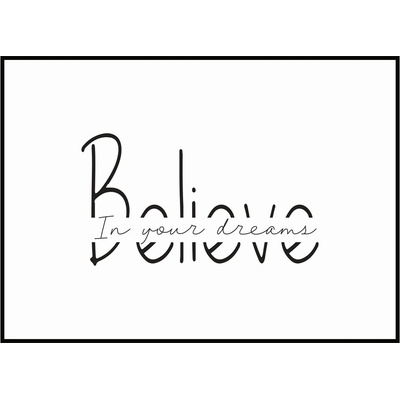 Jen tak z lásky Plakát Believe Rozměr plakátu: 40 x 50 cm, Orientace plakátu: Na šířku
