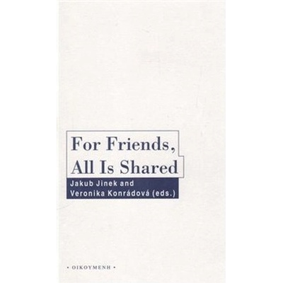 For Friends, All Is Shared