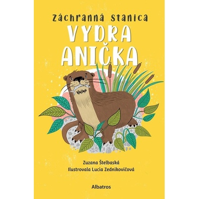 Záchranná stanica: Vydra Anička - Zuzana Štelbaská, Lucia Zednikovičová ilustrátor