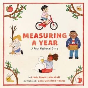 Measuring a Year: A Rosh Hashanah Story | Zara González Hoang (ISBN: 9781419744976)