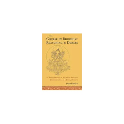Course in Buddhist Reasoning and Debate | Daniel Perdue