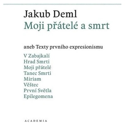 Moji přátelé a smrt - Deml Jakub