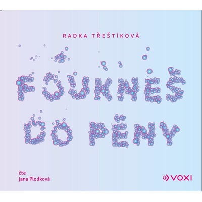 Foukneš do pěny- Radka Třeštíková - Čte Jana Plodková