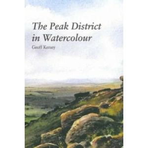 Peak District in Watercolour | Geoff Kersey (ISBN: 9781906600785)