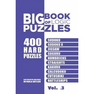 Big Book Of Logic Puzzles - 400 Hard Puzzles | Mykola Krylov (ISBN: 9781544033792)