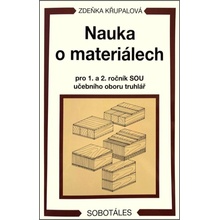 Nauka o materiálech pro 1. a 2. ročník SOU učebního oboru truhlář - Zdeňka Křupalová