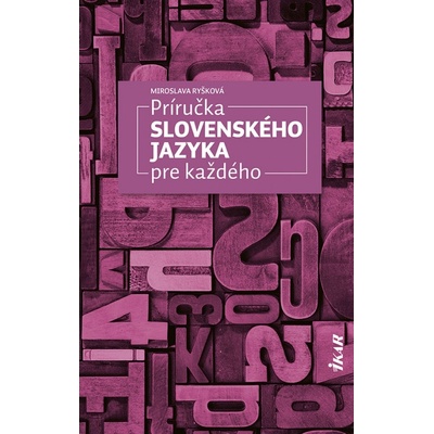 Príručka slovenského jazyka pre každého - Miroslava Ryšková