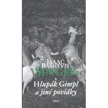 Hlupák Gimpl - Bashevis Singer Isaac