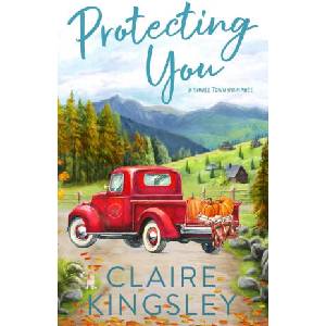 Protecting You | Claire Kingsley (ISBN: 9781959809012)