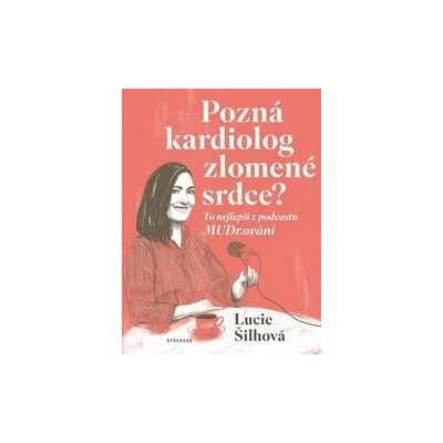 Pozná kardiolog zlomené srdce? - Lucie Šilhová, Sabina Chalupová ilustrátor