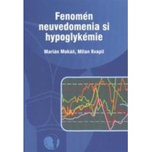 Fenomén neuvedomenia si hypoglykémie - Marián Mokáň, Milan Kvapil