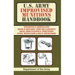 U. S. Army Improvised Munitions Handbook (ISBN: 9789560894229)