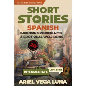 Short Stories in Spanish for Intermediate Learners (ISBN: 9798293665754)