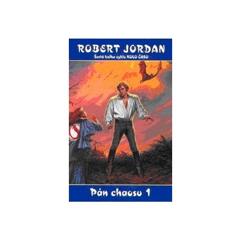 Kolo času 06: Pán chaosu 1 - Robert Jordan