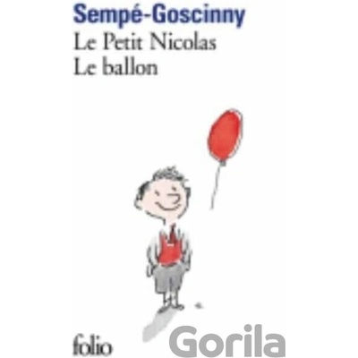 Le Petit Nicolas: le Ballon - René Goscinny, Jean-Jacques Sempé