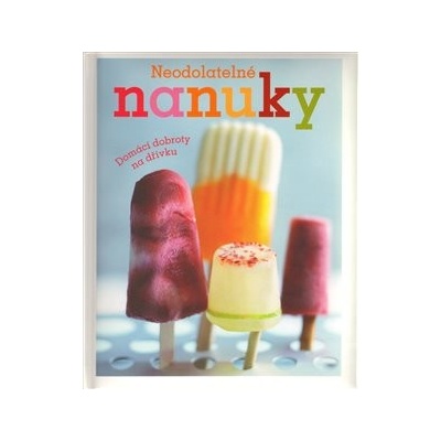 Neodolatelné nanuky - Domácí dobroty na dřívku