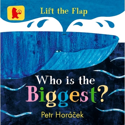 Who Is the Biggest? Petr Horáček (board book)