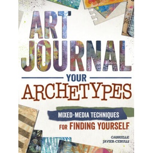 Art Journal Archetypes | Gabrielle Javier-Cerulli (ISBN: 9781440342714)
